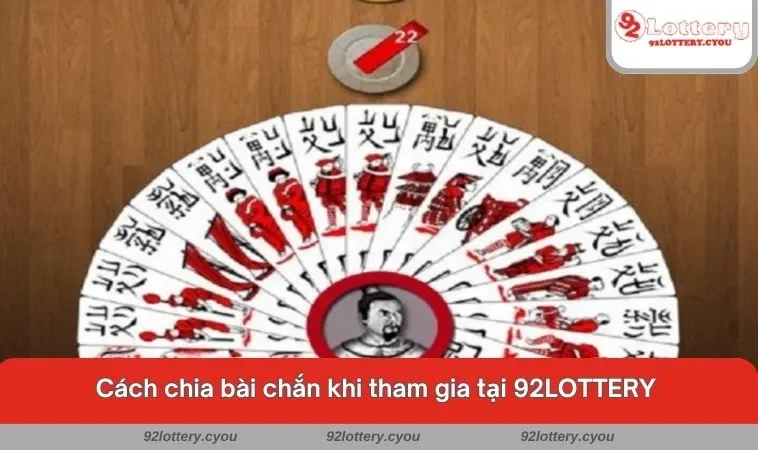 Cách chia bài chắn khi tham gia tại 92LOTTERY