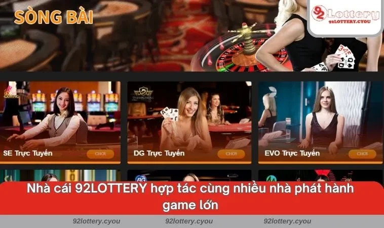 Nhà cái 92LOTTERY hợp tác cùng nhiều nhà phát hành game lớn