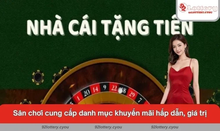 Sân chơi cung cấp danh mục khuyến mãi hấp dẫn, giá trị
